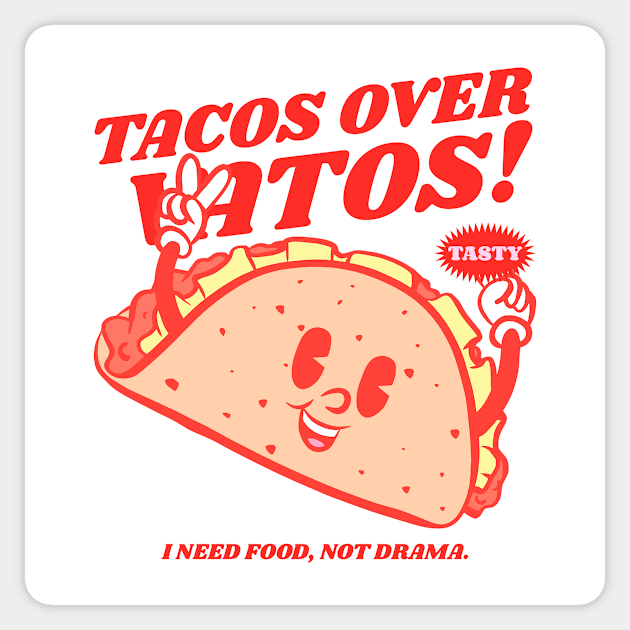 Tacos Over Vatos - Funny Chicano Sticker by Tip Top Tee's